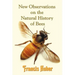 New Observations on the Natural History of Bees