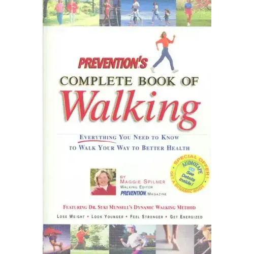 Prevention's Complete Book of Walking: Everything You Need to Know to Walk Your Way to Better Health