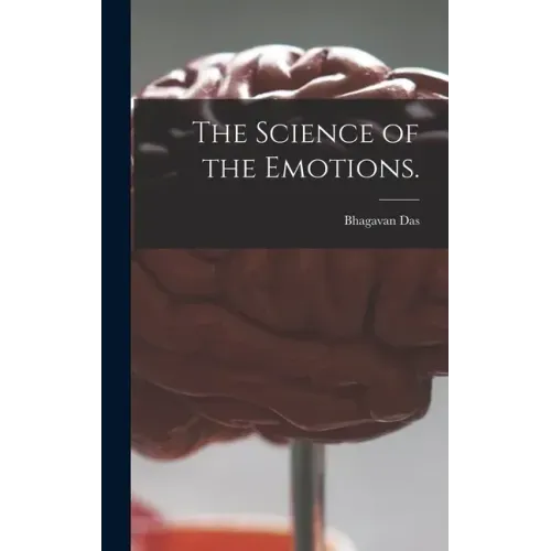 The Science of the Emotions.