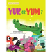 Yuk or Yum?