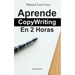 Aprende CopyWriting En 2 Horas