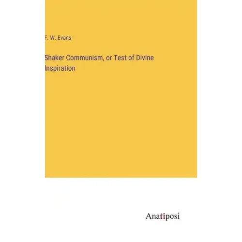 Shaker Communism, or Test of Divine Inspiration
