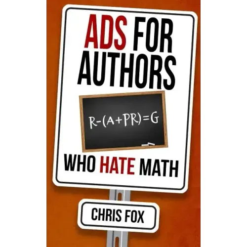 Ads for Authors Who Hate Math: Write Faster, Write Smarter