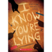 I Know You're Lying (a Secrets & Lies Novel)