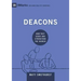 Deacons: How They Serve and Strengthen the Church