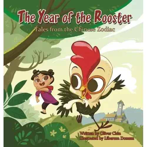 The Year of the Rooster: Tales from the Chinese Zodiac