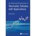 An Informal Introduction to Stochastic Calculus with Applications