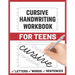 Cursive Handwriting Workbook for Teens: cursive handwriting practice paper for young, learning how to write