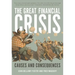 The Great Financial Crisis: Causes and Consequences