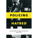 Policing Hatred: Law Enforcement, Civil Rights, and Hate Crime