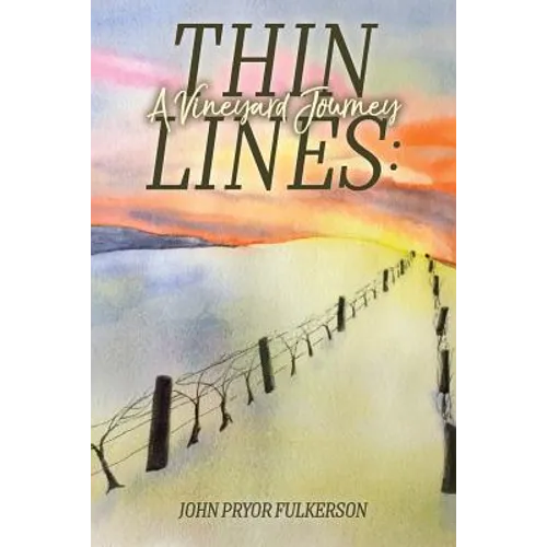 Thin Lines: A Vineyard Journey