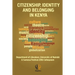 Citizenship, Identity and Belonging in Kenya