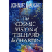 The Cosmic Vision of Teilhard de Chardin