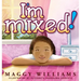 I'm Mixed!