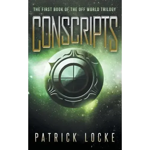 Conscripts: The First Book of the Off World Trilogy