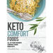 Keto Comfort Foods: All of your favorite comfort foods made keto