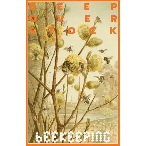 Deep Overstock Issue 17: Beekeeping