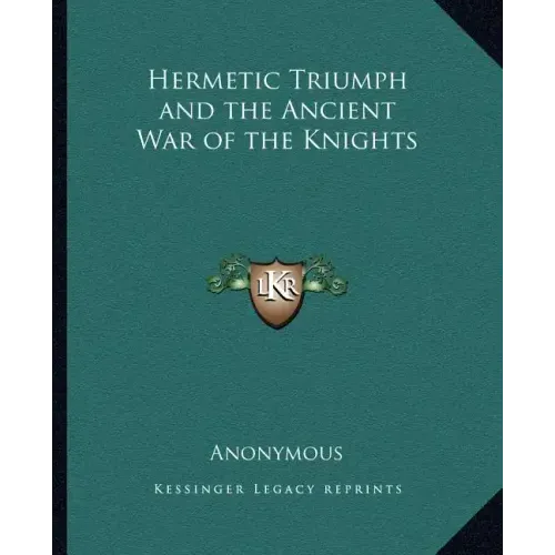 Hermetic Triumph and the Ancient War of the Knights