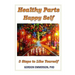 Healthy Parts Happy Self: 3 Steps to Like Yourself
