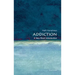 Addiction: A Very Short Introduction