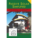 Passive Solar Simplified: Easily design a truly green house for Colorado and the West