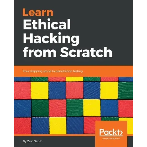 Learn Ethical Hacking from Scratch: Your stepping stone to penetration testing
