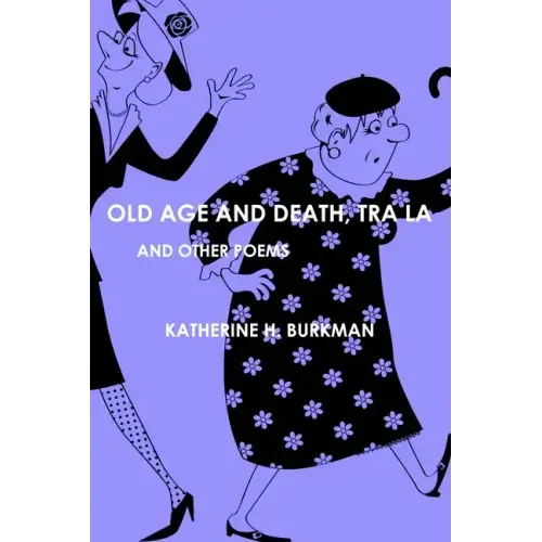 Old Age And Death, Tra La: And Other Poems