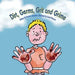 Dirt, Germs, Grit and Grime: A book about hand-washing for children.