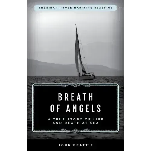 The Breath of Angels: A True Story of Life and Death at Sea