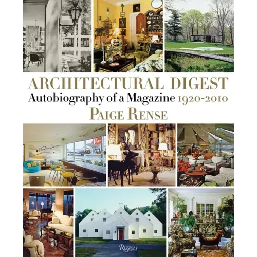 Architectural Digest: Autobiography of a Magazine 1920-2010