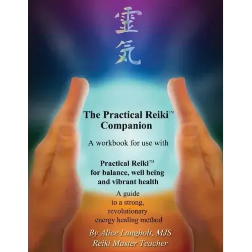 Practical Reiki Companion: a workbook for use with Practical Reiki: for balance, well-being, and vibrant health. A guide to a simple, revolutiona