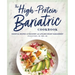 The High-Protein Bariatric Cookbook: Essential Recipes for Recovery and Lifelong Weight Management