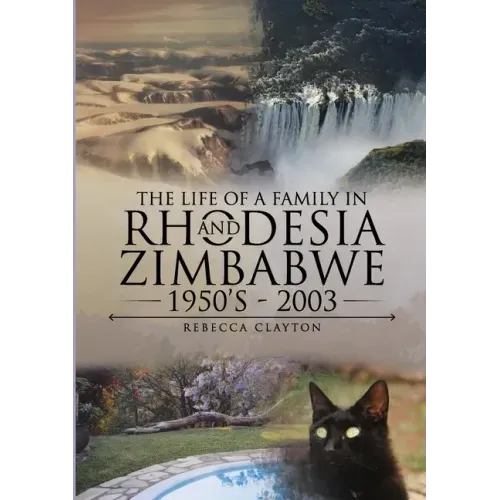 The Life Of A Family In Rhodesia and Zimbabwe 1950's - 2003