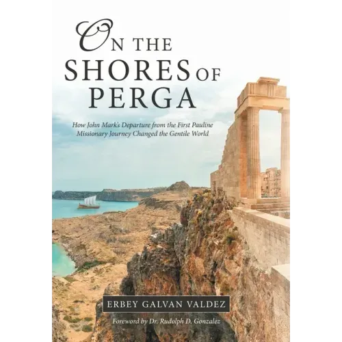 On the Shores of Perga: How John Mark's Departure from the First Pauline Missionary Journey Changed the Gentile World