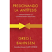Presionando la antítesis: Defendiendo la cosmovisión cristiana