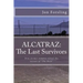 Alcatraz: The last survivors