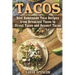 Tacos: Best Homemade Taco Recipes from Breakfast Tacos to Street Tacos and Dessert Tacos