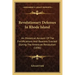 Revolutionary Defenses In Rhode Island: An Historical Account Of The Fortifications And Beacons Erected During The American Revolution (1896)