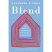 Blend: The Secret to Co-Parenting and Creating a Balanced Family
