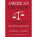 American Crusade: How the Supreme Court Is Weaponizing Religious Freedom