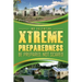 Xtreme Preparedness!: Be Prepared Not Scared