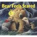 Bear Feels Scared