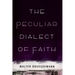 The Peculiar Dialect of Faith