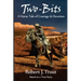 Two-Bits: A Horse Tale of Courage & Devotion: Based on a True Story