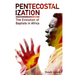 Pentecostalization: The Evolution of Baptists in Africa