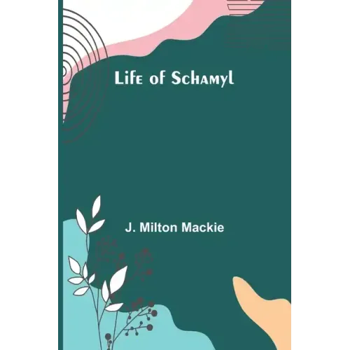 Life of Schamyl