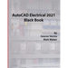 AutoCAD Electrical 2021 Black Book