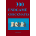 300 Endgame Checkmates