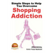 Simple Steps to Help You Overcome Shopping Addiction