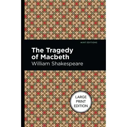 The Tragedy of Macbeth: Large Print Edition